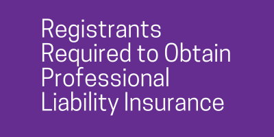 Registrants Will Be Required To Obtain Their Own Professional Liability Insurance