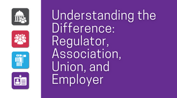 Understanding the Difference: Regulator, Association, Union, and Employer